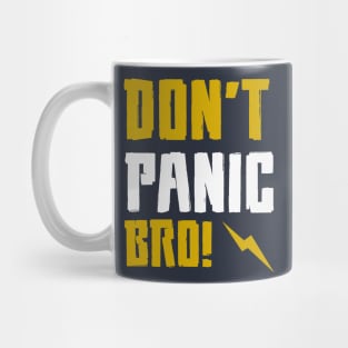 Don't PANIC Bro Mug